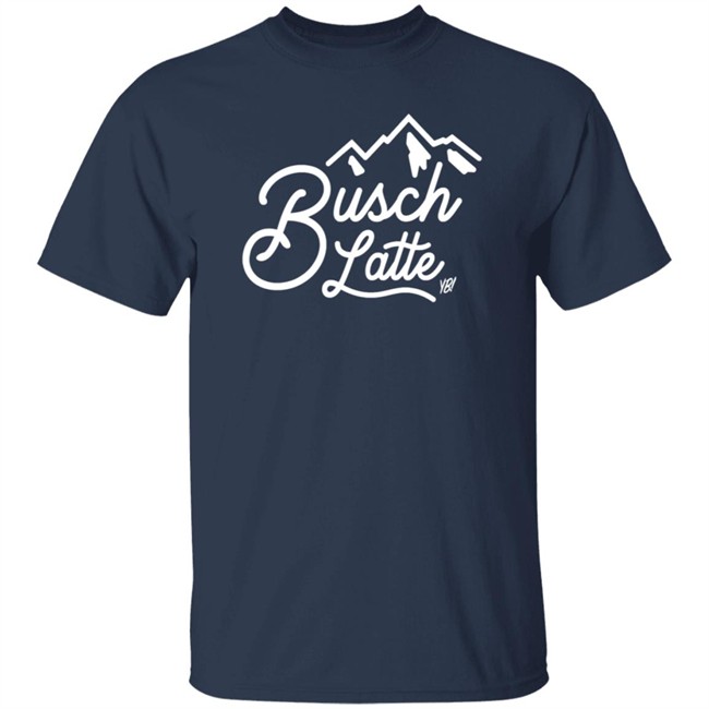 Busch Latte Hooded Sweatshirt - You Betcha Busch Latte Hooded Sweatshirt - You Betcha
