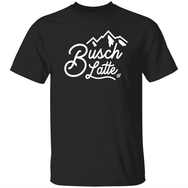 Busch Latte Hooded Sweatshirt - You Betcha Busch Latte Hooded Sweatshirt - You Betcha