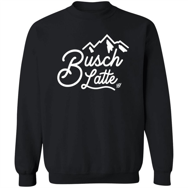 Busch Latte Hooded Sweatshirt - You Betcha Busch Latte Hooded Sweatshirt - You Betcha