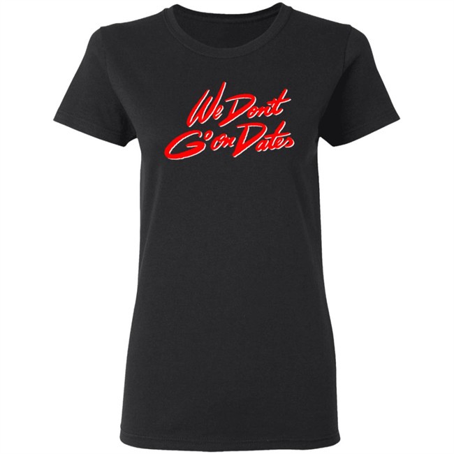 Freebandz Team Toxxic We Don't Go On Dates Tee Shirt Freebandz Team Toxxic We Don't Go On Dates Tee Shirt