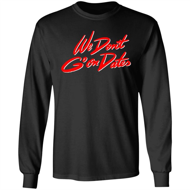 Freebandz Team Toxxic We Don't Go On Dates Tee Shirt Freebandz Team Toxxic We Don't Go On Dates Tee Shirt