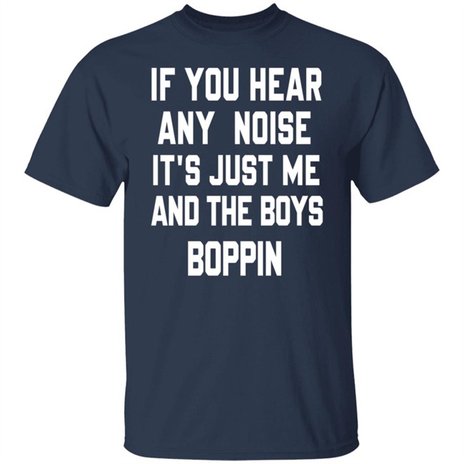 Dave Parkers If You Hear Any Noise Just Me and The Boys Boppin Tee Shirt Dave Parkers If You Hear Any Noise Just Me and The Boys Boppin Tee Shirt
