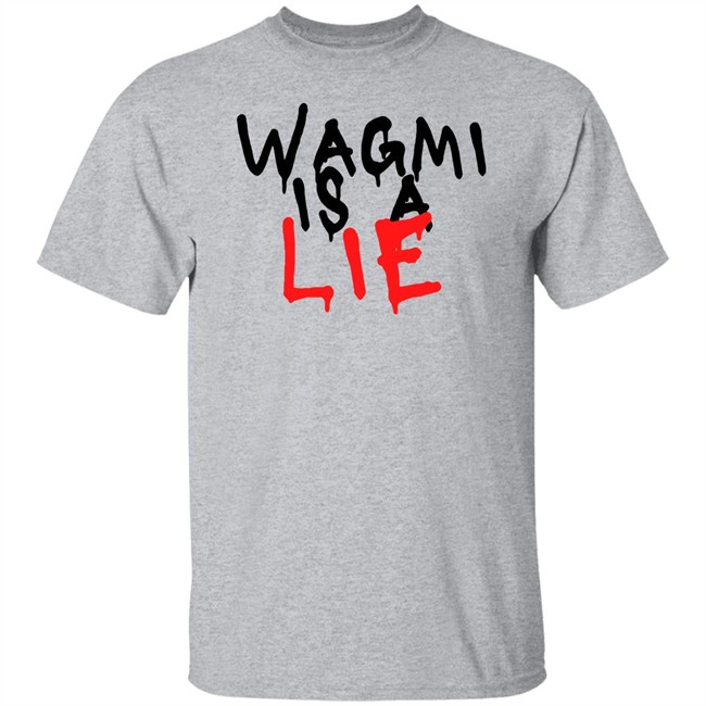 Ha14asa Merchandise Wagmi Is A Lie Tee Shirt Wagmi Lie