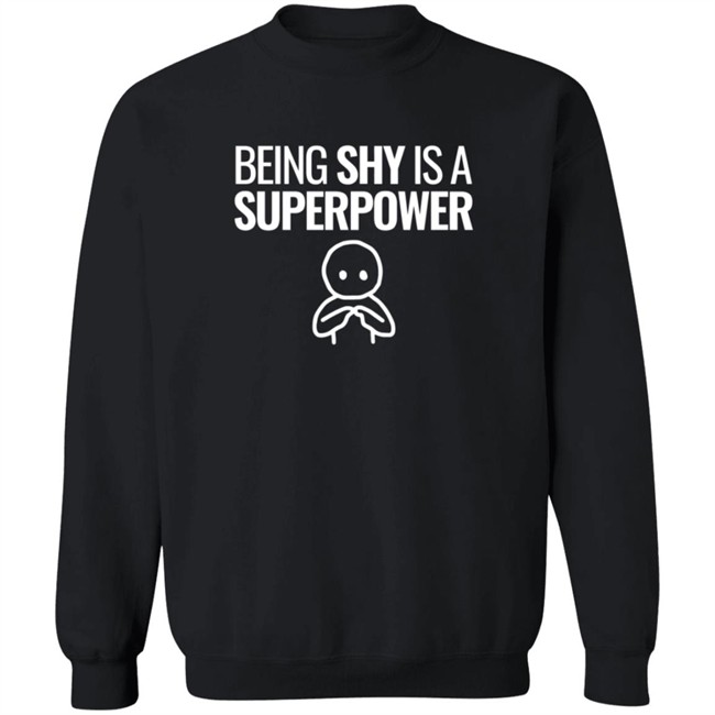 Shy Is A Superpower Shirt Shy Is A Superpower Shirt