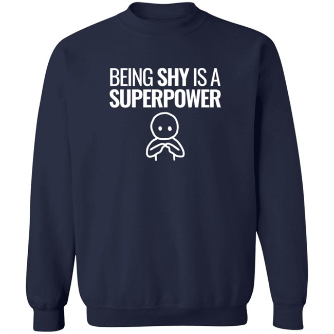 Shy Is A Superpower Shirt Shy Is A Superpower Shirt