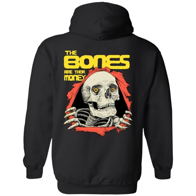 The Bones Are Their Money Shirt The Bones Are Their Money Shirt
