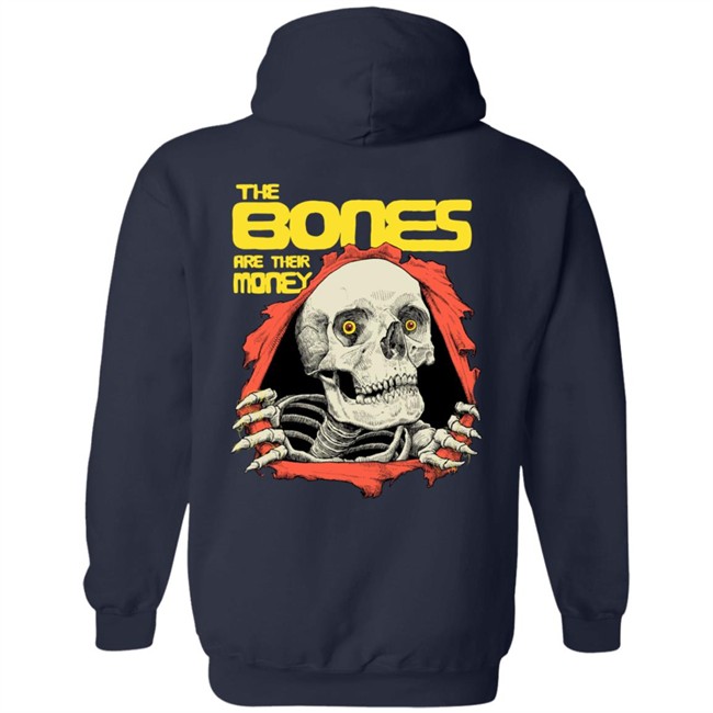 The Bones Are Their Money Shirt The Bones Are Their Money Shirt