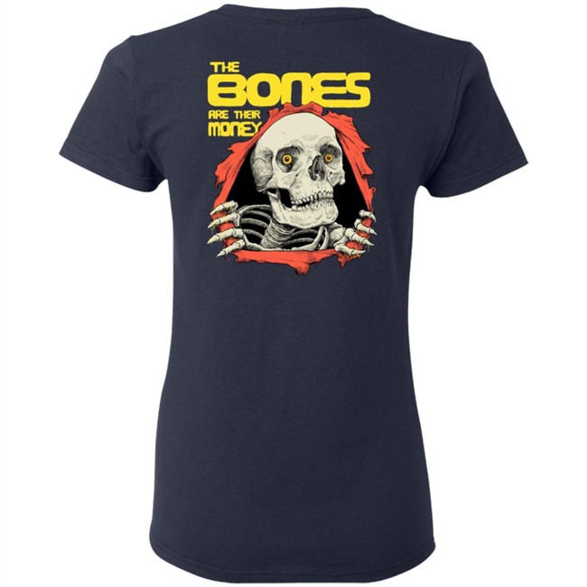 The Bones Are Their Money Shirt The Bones Are Their Money Shirt