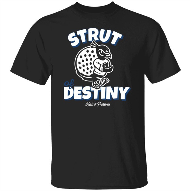 Homefield Apparel Merch Strut of Destiny Saint Peter's Basketball Tee Shirt Homefield Apparel Merch Strut of Destiny Saint Peter's Basketball Tee Shirt