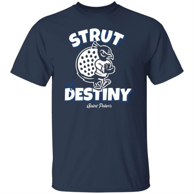 Homefield Apparel Merch Strut of Destiny Saint Peter's Basketball Tee Shirt Homefield Apparel Merch Strut of Destiny Saint Peter's Basketball Tee Shirt