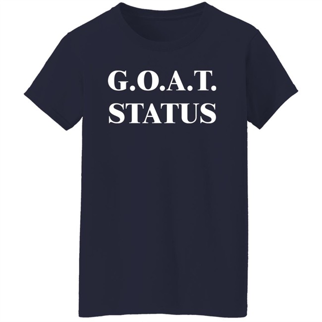 G.O.A.T. Status Shirt G.O.A.T. Status Shirt
