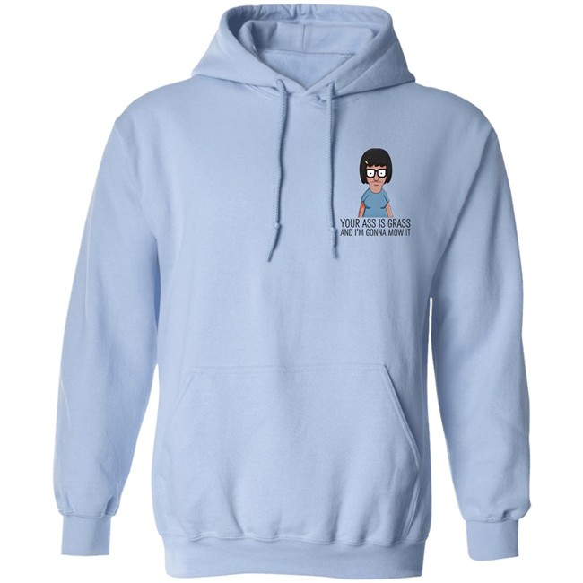 Your Ass Is Grass And I'm Gonna Mow It Bob's Burgers Shirt Dylan Dylagain Your Ass Is Grass And I'm Gonna Mow It Bob's Burgers Shirt Dylan Dylagain
