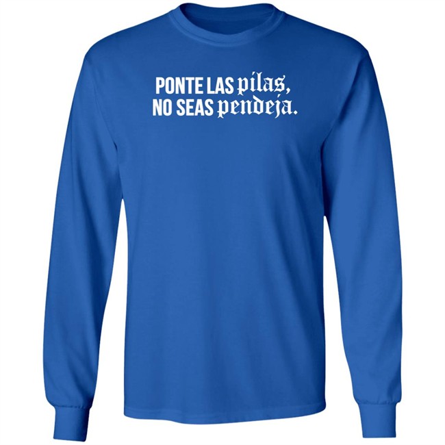 Familia Metiche Merch Ponte Las Pilas No Seas Pendeja T Shirt Familia Metiche Merch Ponte Las Pilas No Seas Pendeja T Shirt
