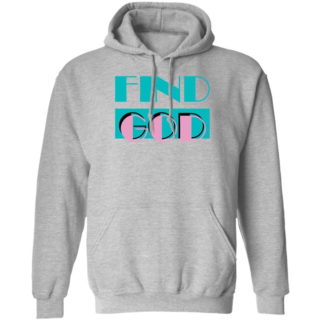 Find God Tee Shirt Shitheadsteve Merch Find God Tee Shirt Shitheadsteve Merch