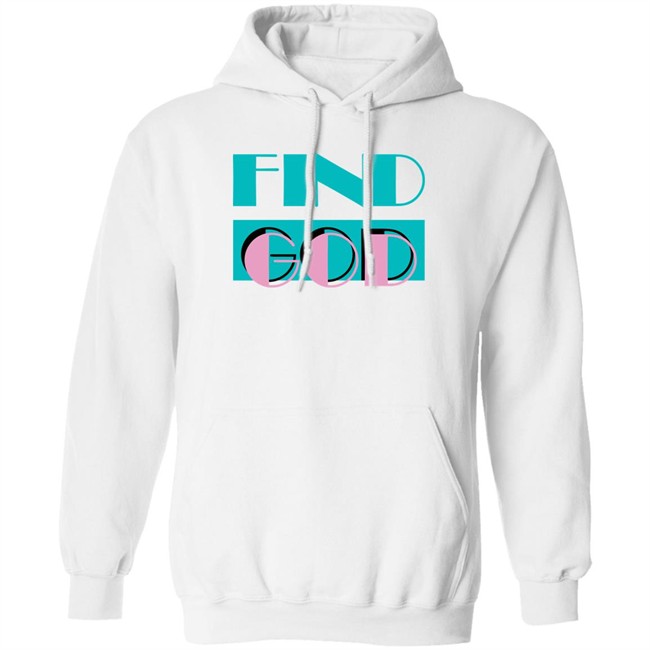 Find God Tee Shirt Shitheadsteve Merch Find God Tee Shirt Shitheadsteve Merch