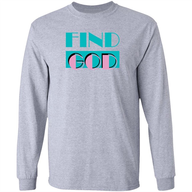 Find God Tee Shirt Shitheadsteve Merch Find God Tee Shirt Shitheadsteve Merch