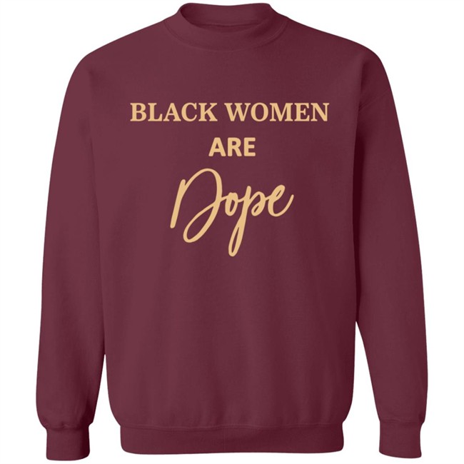 Black Women Are Dope Hoodie Sweatshirt