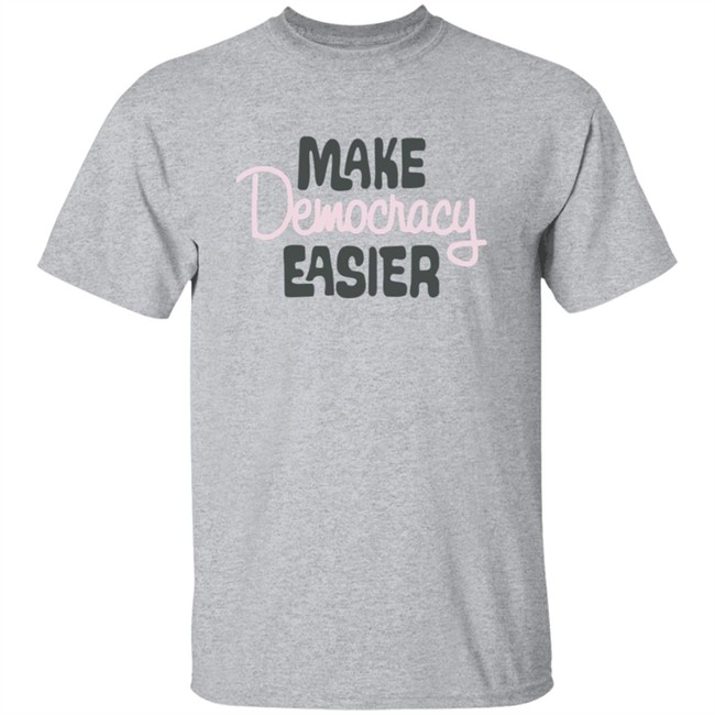 Crooked Media Merch Store Make Democracy Easier T Shirt