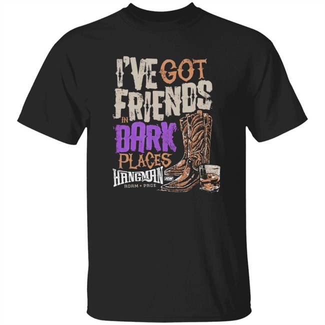 Friends in Dark Places Shirt