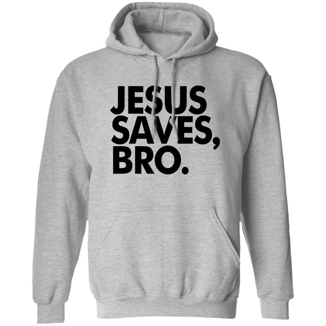 Jesus Saves Bro Shirt Fundiesnarkuncensored Jesus Saves Bro Shirt Fundiesnarkuncensored