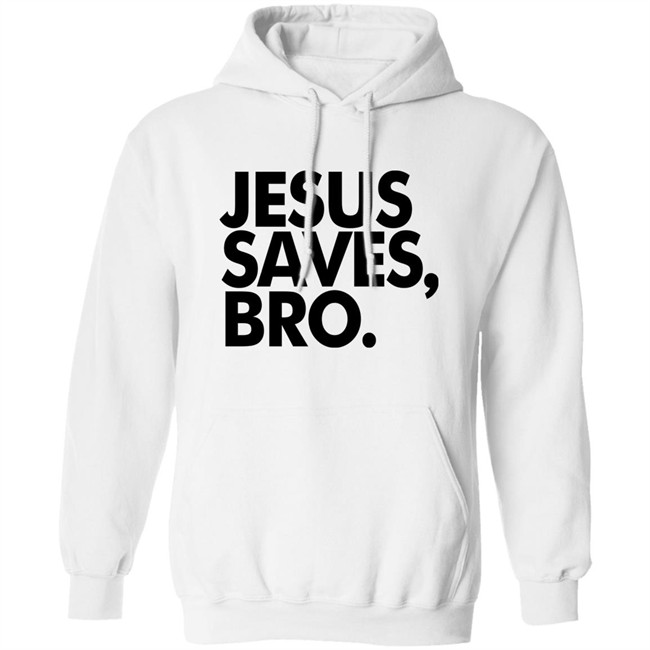 Jesus Saves Bro Shirt Fundiesnarkuncensored Jesus Saves Bro Shirt Fundiesnarkuncensored
