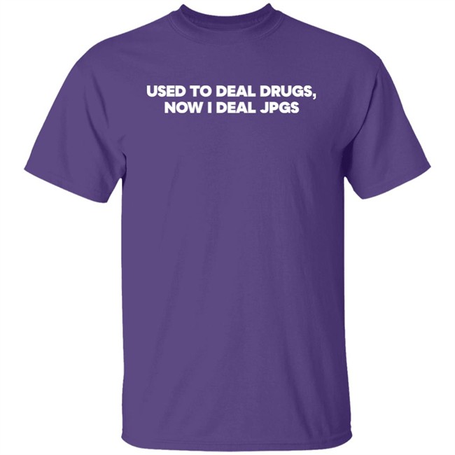 Used To Deal Drugs Now I Deal Jpegs Shirt Redbeardnft Dave Used To Deal Drugs Now I Deal Jpegs Shirt Redbeardnft Dave