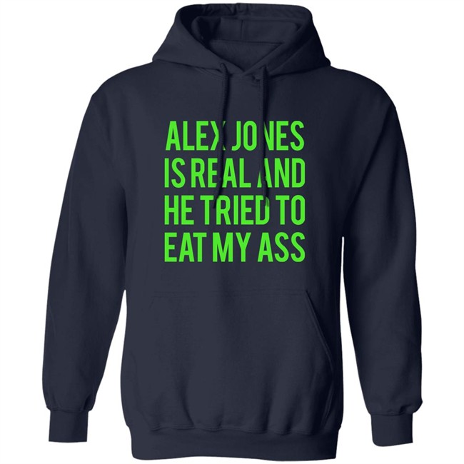 Dualityof Han Alex Jones Is Real And He Tried To Eat My Ass Shirt Mother Girth Dualityof Han Alex Jones Is Real And He Tried To Eat My Ass Shirt Mother Girth