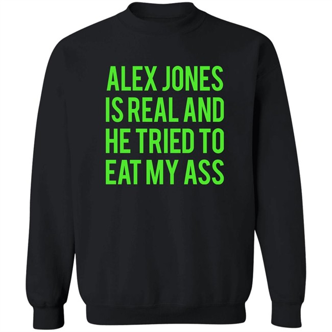 Dualityof Han Alex Jones Is Real And He Tried To Eat My Ass Shirt Mother Girth Dualityof Han Alex Jones Is Real And He Tried To Eat My Ass Shirt Mother Girth