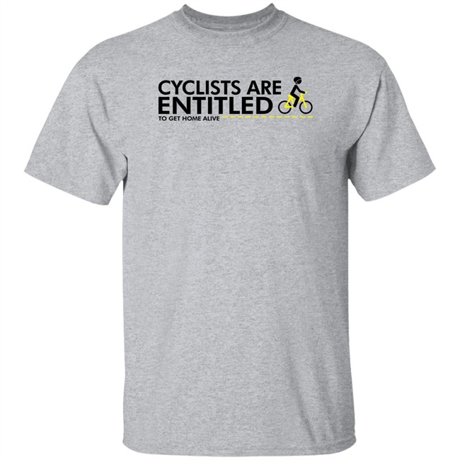 Alison Tetrick Cyclists Are Entitled To Get Home Alive T Shirt Nice Try Flaxy Shop