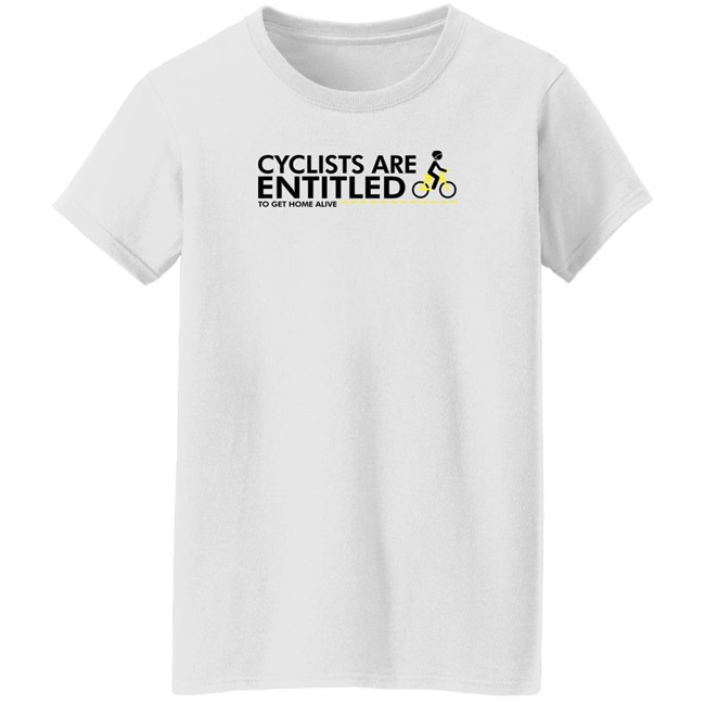 Alison Tetrick Cyclists Are Entitled To Get Home Alive T Shirt Nice Try Flaxy Shop Alison Tetrick Cyclists Are Entitled To Get Home Alive T Shirt Nice Try Flaxy Shop