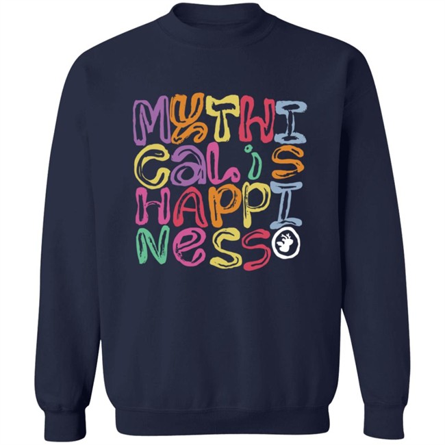 Mythical Is Happiness Hoodie Mythical Is Happiness Hoodie