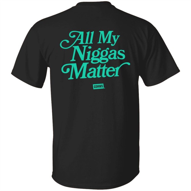 All My Nigs Matter Hoodie All My Nigs Matter Hoodie