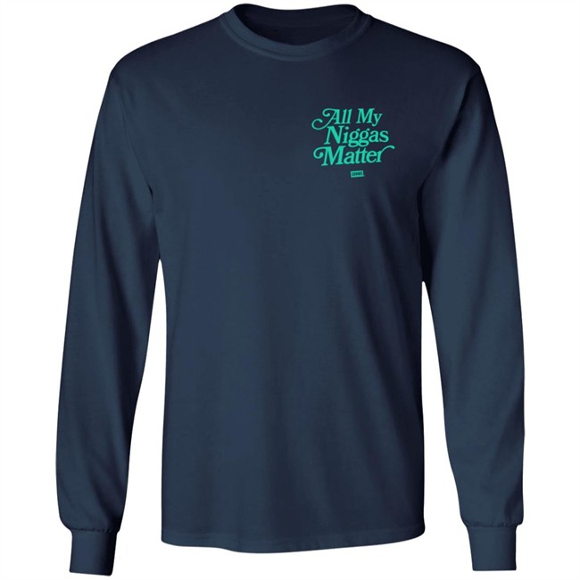 All My Nigs Matter Hoodie All My Nigs Matter Hoodie