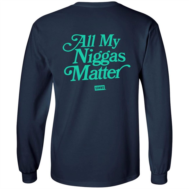 All My Nigs Matter Hoodie All My Nigs Matter Hoodie
