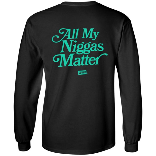 All My Nigs Matter Hoodie All My Nigs Matter Hoodie