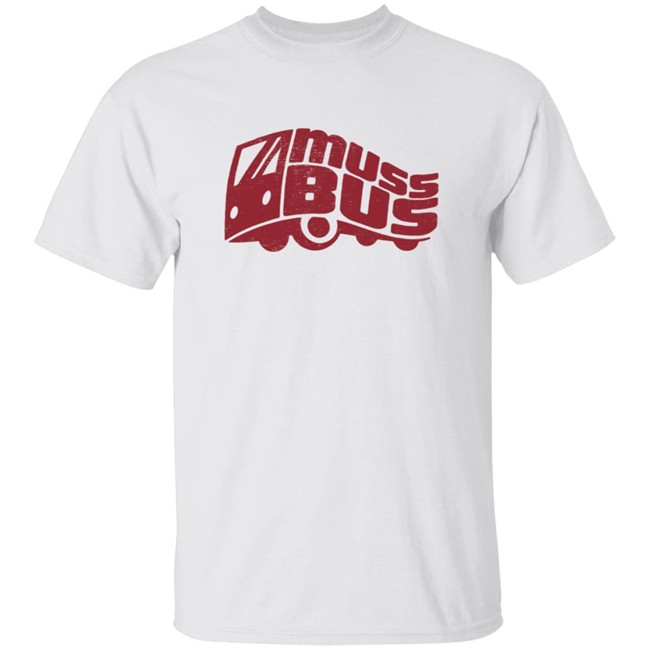 Muss Bus T Shirt B Unlimited Custom Apparel Shop
