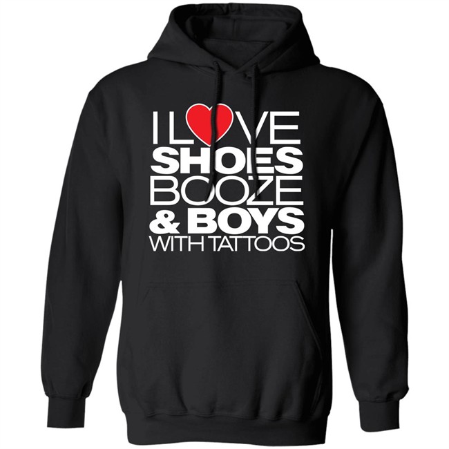 I Love Shoes Booze And Boys With Tattoo Shirt I Love Shoes Booze And Boys With Tattoo Shirt