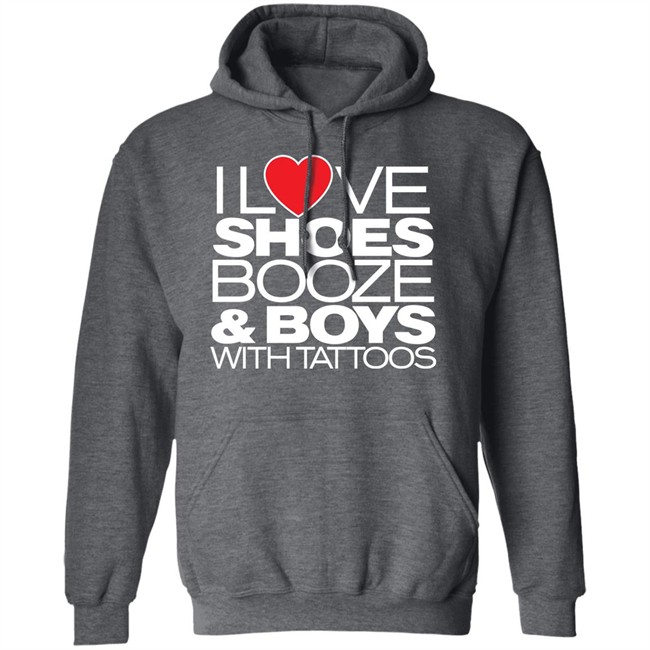 I Love Shoes Booze And Boys With Tattoo Shirt I Love Shoes Booze And Boys With Tattoo Shirt