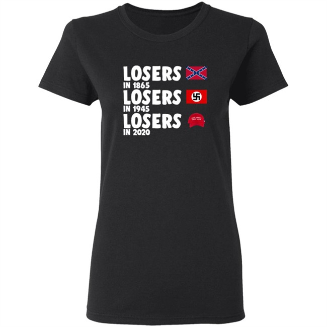 Confederate States Losers In 1865 Nazi Germany Losers In 1945 Trump Losers In 2020 Shirt Confederate States Losers In 1865 Nazi Germany Losers In 1945 Trump Losers In 2020 Shirt