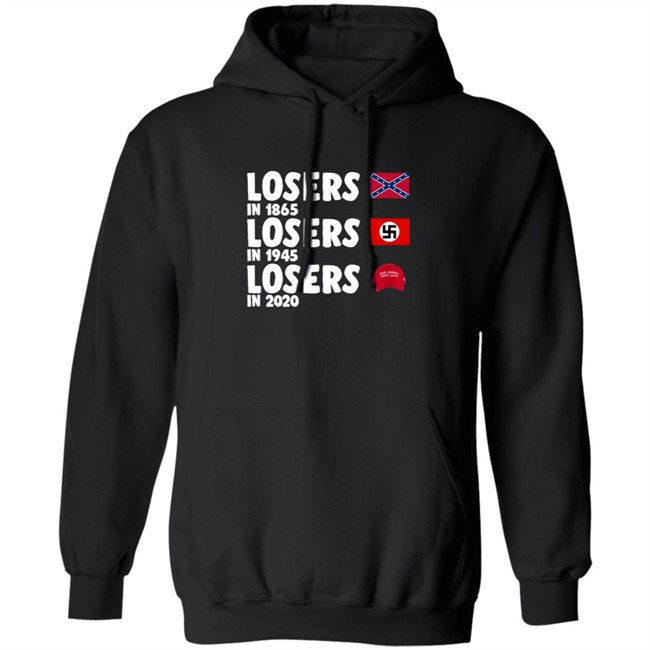 Confederate States Losers In 1865 Nazi Germany Losers In 1945 Trump Losers In 2020 Shirt Confederate States Losers In 1865 Nazi Germany Losers In 1945 Trump Losers In 2020 Shirt