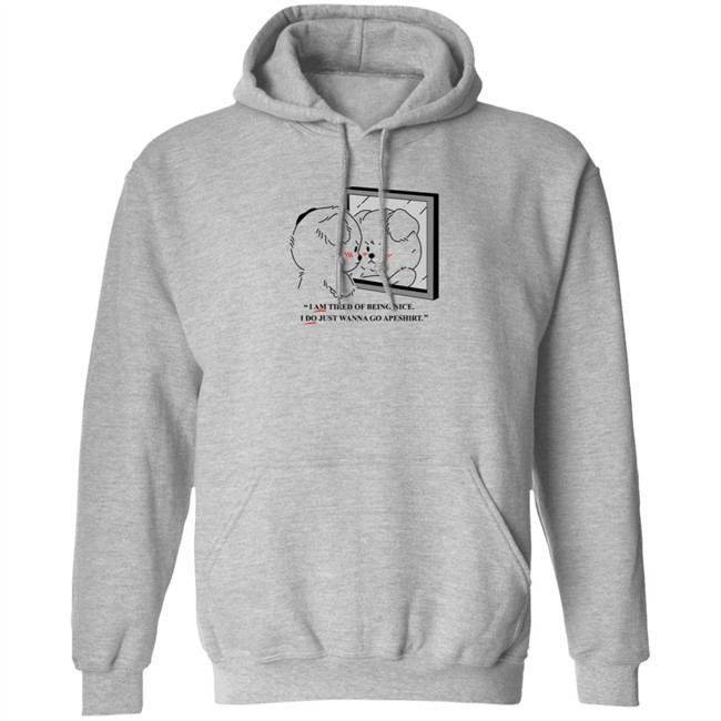 Giraffalope Hoodies Tired Of Being Nice Puppy Hoodie Giraffalope Hoodies Tired Of Being Nice Puppy Hoodie