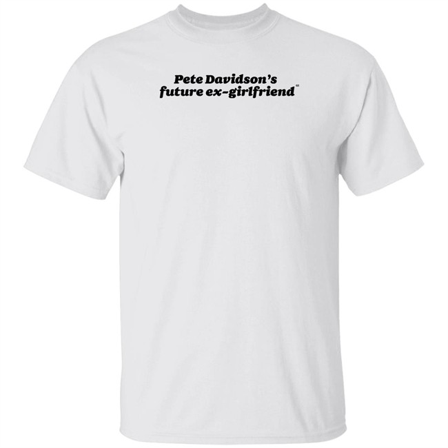 Giggly Squad Merch Pete Davidson's Future Ex-Girlfriend White Shirt