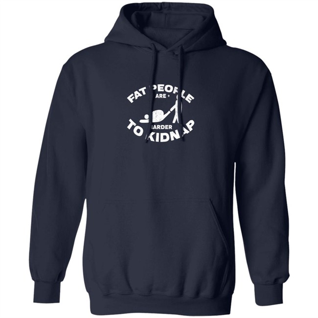 Fat People Are Harder To Kidnap Body And Weight Loss Gift Shirt Fat People Are Harder To Kidnap Body And Weight Loss Gift Shirt