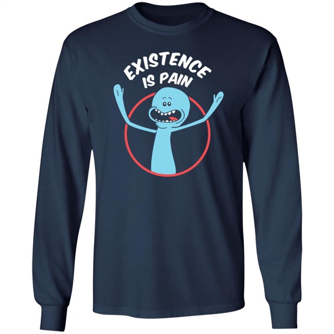 Rick And Morty Existence Is Pain Shirt Rick And Morty Existence Is Pain Shirt