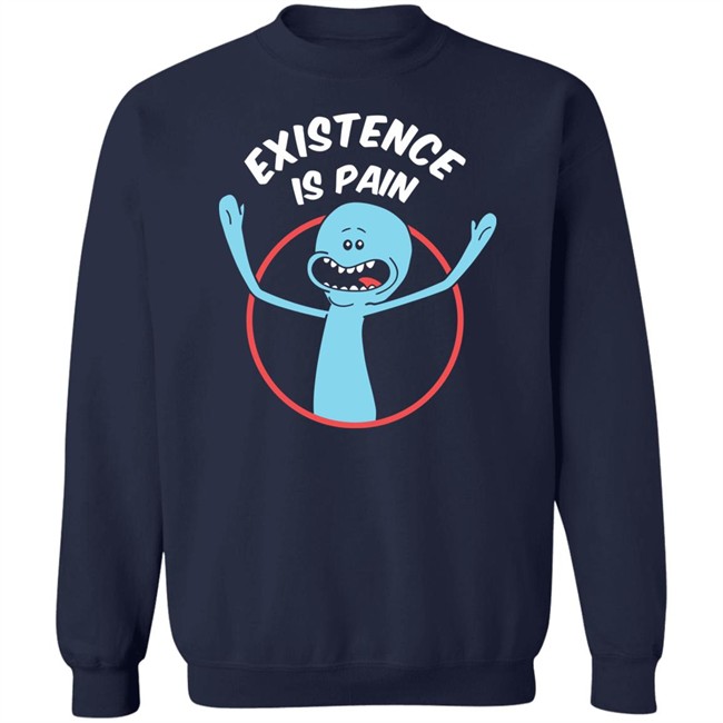 Rick And Morty Existence Is Pain Shirt Rick And Morty Existence Is Pain Shirt