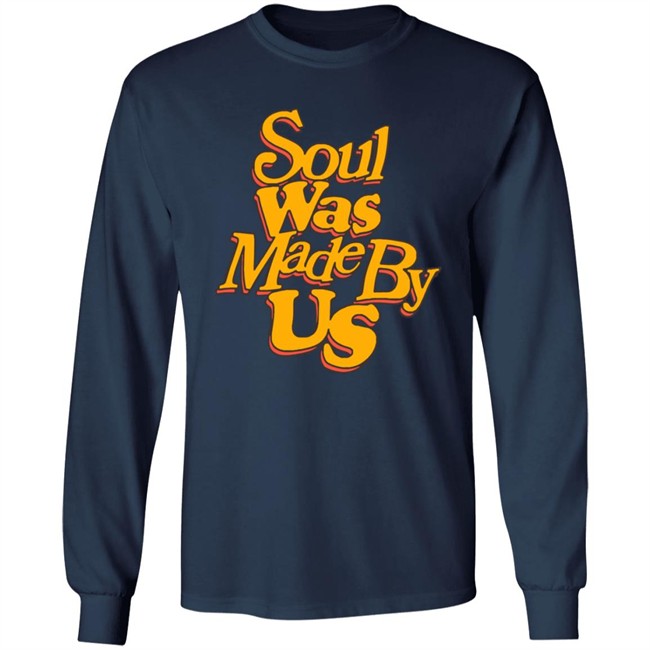Soul Was Made By Us Hoodie Soul Was Made By Us Hoodie
