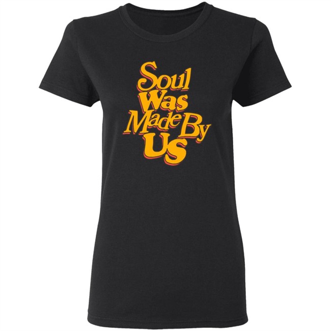 Soul Was Made By Us Hoodie Soul Was Made By Us Hoodie