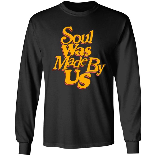 Soul Was Made By Us Hoodie Soul Was Made By Us Hoodie