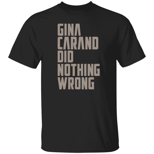 Gina Carano Did Nothing Wrong T Shirt