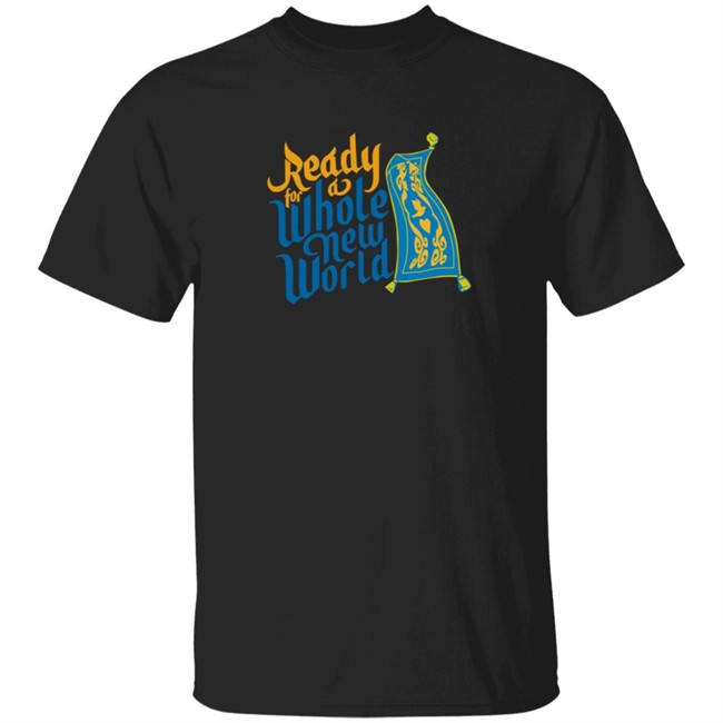 Karen Davids Ready For A Whole New World Tee Shirt